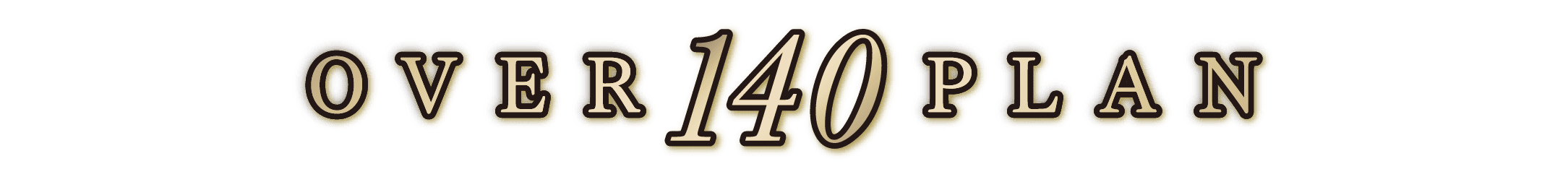 OVER  140  PLAN